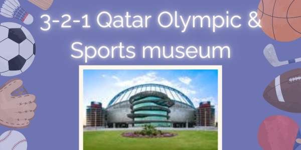 3-2-1 Qatar Olympic & Sports museum
