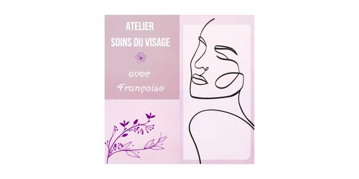 Atelier soins du visage avec Françoise