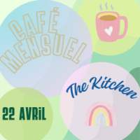 Café Mensuel - avril - The Kitchen