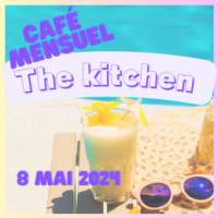 Café Mensuel - The Kitchen