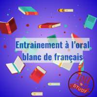 Entrainement à l'oral blanc de français