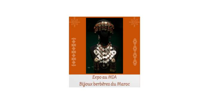 MIA - Expo "Bijoux berbères du Maroc"