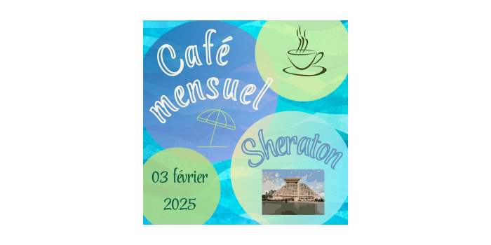 Café Mensuel - Sheraton